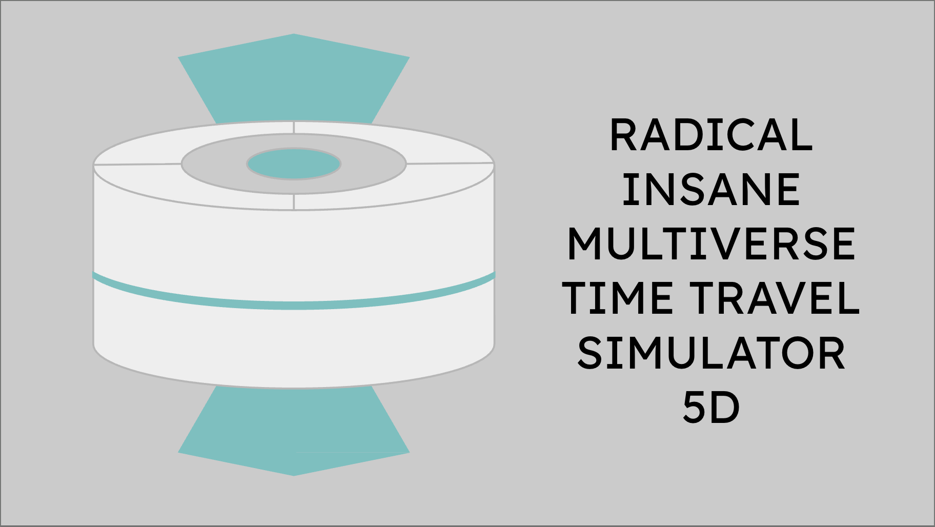 Radical Insane Multiverse Time Travel Simulator 5D